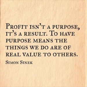 Purpose in't a purpose, it's a result 